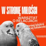 W STRONĘ MIŁOŚCI. Warsztat o relacjach. K-ochana