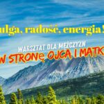 W STRONĘ OJCA i MATKI. Warsztat dla mężczyzn. Warszawa