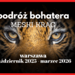 PODRÓŻ BOHATERA. Męski krąg. IV edycja