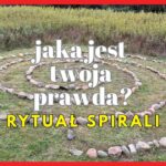 Jaka jest twoja prawda? Rytuał Spirali